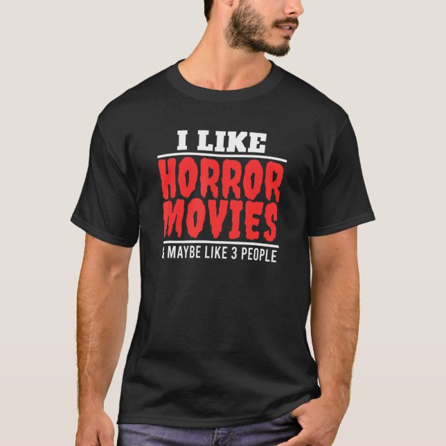 Camiseta Eu Gosto De Filmes De Horror E Mabybe Como 3 Outra (Frente)