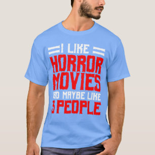 Camiseta Eu Gosto de Filmes de Terror E Talvez 3 Pessoas Ac