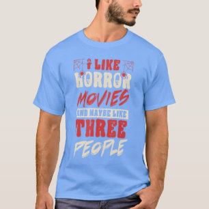 Camiseta Eu Gosto de Filmes de Terror E Talvez Três Pessoas