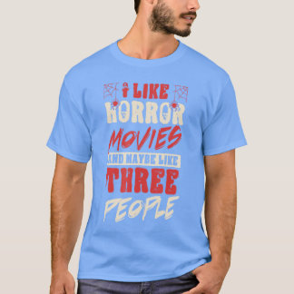 Camiseta Eu Gosto de Filmes de Terror E Talvez Três Pessoas