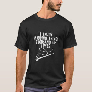 Camiseta Eu Gosto de Furar Coisas Milhares de Vezes