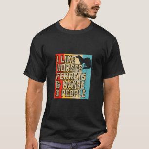 Camiseta Eu Gosto De Furões De Cavalos E Talvez 3 Pessoas F