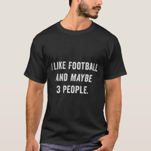 Camiseta Eu Gosto de Futebol E Talvez 3 Pessoas Jogo de Fut