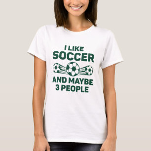 Camiseta Eu Gosto De Futebol E Talvez De 3 Pessoas
