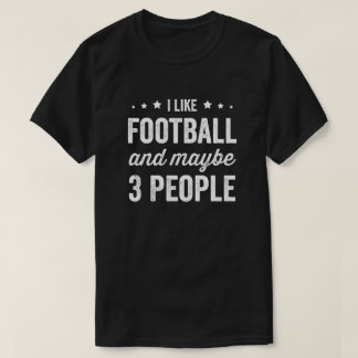 Camiseta Eu Gosto De Futebol E Talvez Três Pessoas De Futeb
