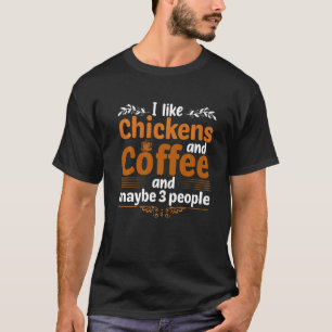 Camiseta Eu Gosto De Galinhas E Café E Talvez Três Pessoas