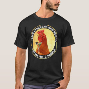 Camiseta Eu Gosto de Galinhas e Vodka e Talvez 3 Pessoas Vi