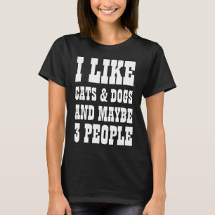 Camiseta EU GOSTO DE GATOS E CÃES E TALVEZ 3 PESSOAS T-Shir