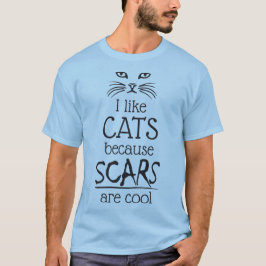 Camiseta Eu gosto de gatos porque cicatrizes são legal