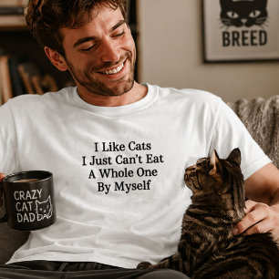 Camiseta Eu Gosto de Gatos, Só Não Posso Comer Um Inteiro S