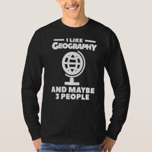 Camiseta Eu Gosto De Geografia E Talvez 3 Pessoas De Trabal