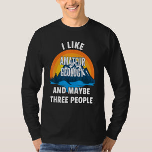 Camiseta Eu Gosto De Geologia Amadora E Talvez Três Pessoas