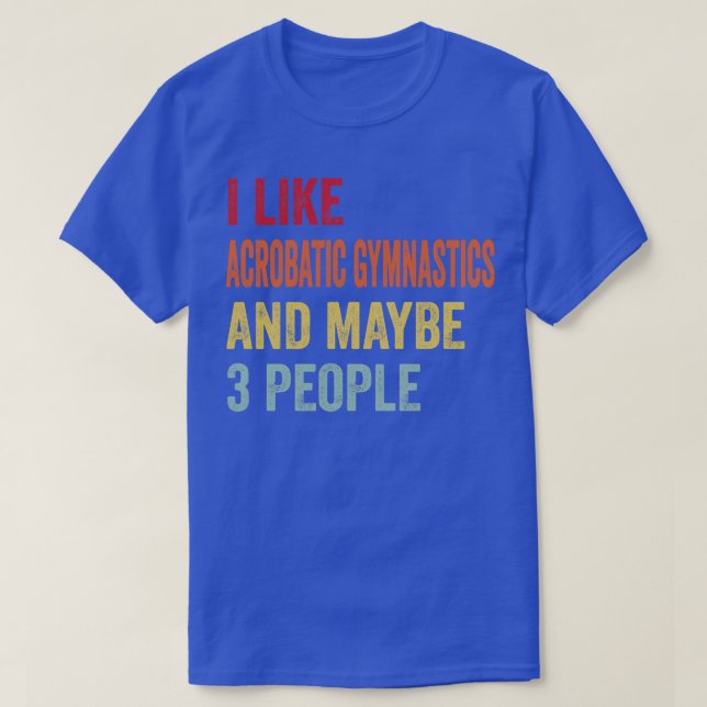 Camiseta Eu Gosto De ginástica Acrobática Talvez 3 Pessoas (Frente do Design)