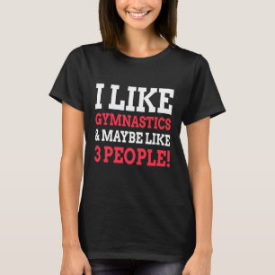 Camiseta Eu Gosto De Ginástica E Talvez Como Três Pessoas
