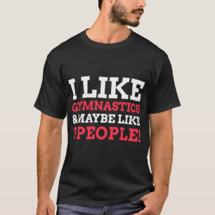 Camiseta Eu Gosto De Ginástica E Talvez Como Três Pessoas