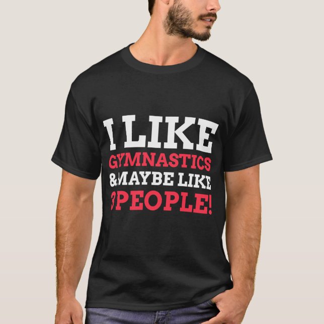Camiseta Eu Gosto De Ginástica E Talvez Como Três Pessoas (Frente)