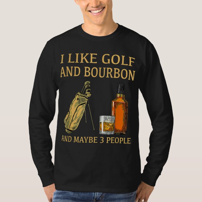 Camiseta Eu Gosto De Golfe E Bourbon E Talvez 3 Pessoas (Frente)