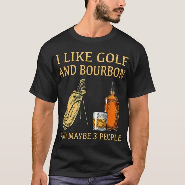 Camiseta Eu Gosto De Golfe E Bourbon E Talvez 3 Pessoas (Frente)