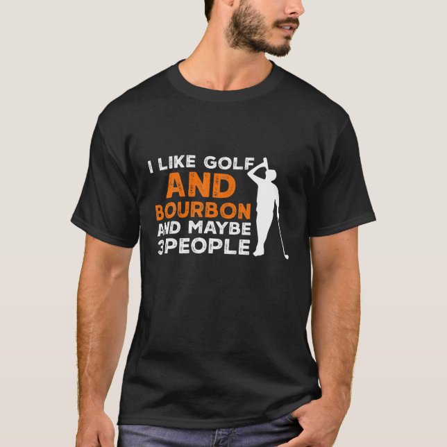 Camiseta Eu Gosto De Golfe E Bourbon E Talvez 3 Pessoas De  (Frente)