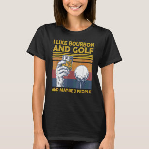 Camiseta Eu Gosto De Golfe E Bourbon E Talvez 3 Pessoas Dri