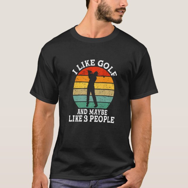 Camiseta Eu Gosto De Golfe E Talvez De Três Pessoas (Frente)