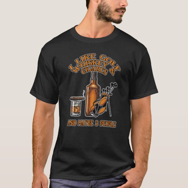 Camiseta Eu Gosto De Golfe Whiskey E Cigarros E Talvez 3 Pe (Frente)
