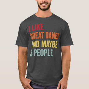 Camiseta Eu Gosto De Grandes Dinamarqueses Talvez 3 Pessoas