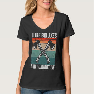 Camiseta Eu gosto de grandes machados e não consigo mentir