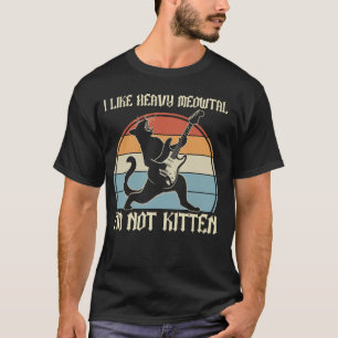 Camiseta Eu Gosto de Heavy Meowtal Não Estou Kitten Gato &
