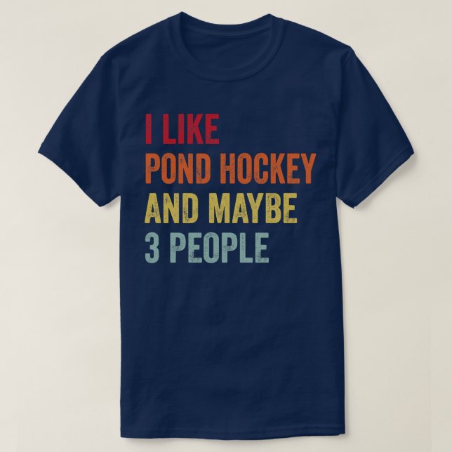Camiseta Eu Gosto De Hockey De Pond Talvez 3 Pessoas (Frente do Design)