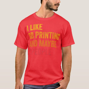 Camiseta Eu Gosto De Impressão 3D Talvez 3 Pessoas
