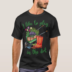 Camiseta Eu gosto de jogar na saia para jardineiros de hobb