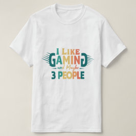 Camiseta Eu gosto de jogos e talvez três Pessoas, jogos eng