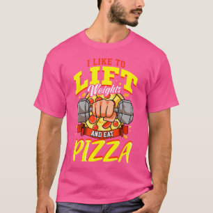 Camiseta Eu Gosto De Levantar Pesos E Comer Pizza Engraçado