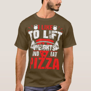 Camiseta Eu Gosto De Levantar Pesos E Comer Pizza Na Constr