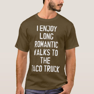 Camiseta Eu Gosto De Longas Caminhadas Românticas Para A Fu
