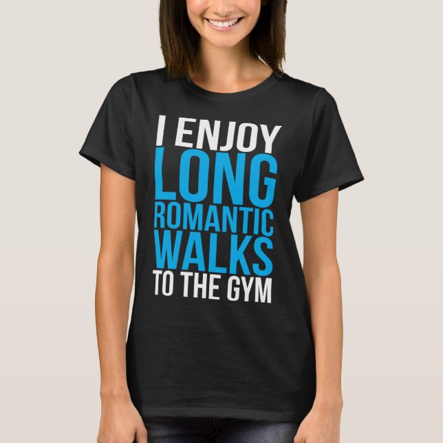 Camiseta Eu Gosto De Longas Caminhadas Românticas Para O Ev (Frente)