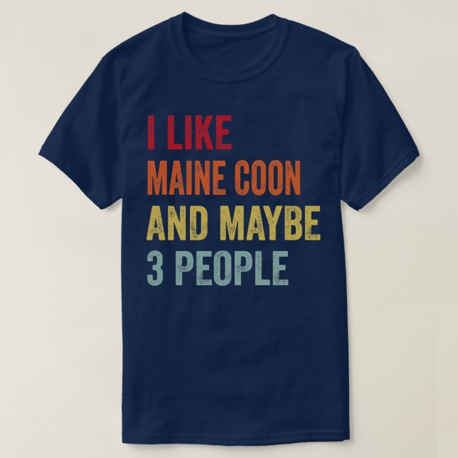 Camiseta Eu Gosto De Maine Coon Talvez 3 Pessoas (Frente do Design)