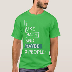 Camiseta Eu gosto de matemática e talvez três pessoas