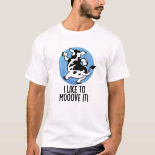 Camiseta Eu Gosto De Me Moover, Engraçada Cow Pun