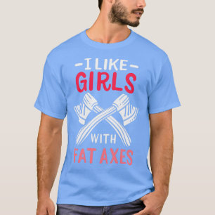 Camiseta Eu Gosto De Meninas Com Eixos Gordos 2