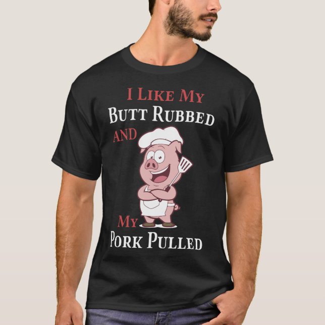 Camiseta Eu gosto de meu bumbum friccionado e meu porco (Frente)