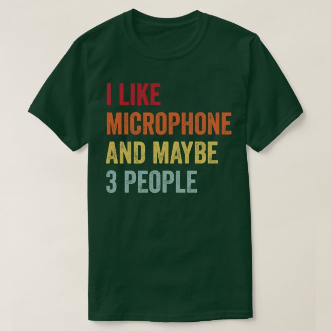 Camiseta Eu Gosto De Microfone Talvez 3 Pessoas (Frente do Design)