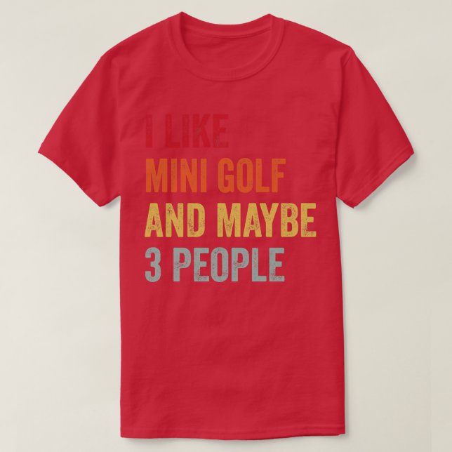 Camiseta Eu Gosto De Mini Golf Talvez 3 Pessoas (Frente do Design)