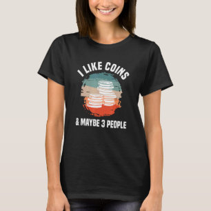 Camiseta Eu Gosto De Moedas E Talvez 3 Pessoas De Coletor D