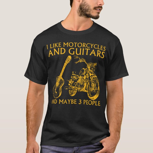 Camiseta Eu Gosto De Motocicletas E Guitarras E Talvez 3 Pe (Frente)