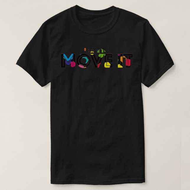 Camiseta Eu gosto de movê-lo (Frente do Design)