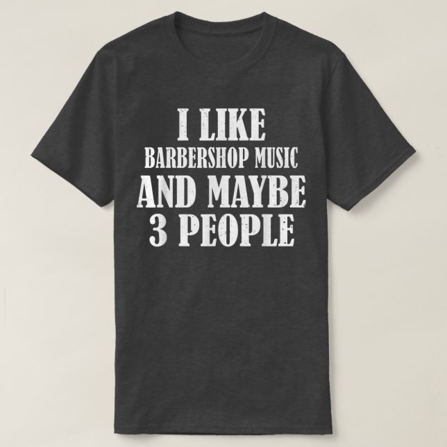CAMISETA EU GOSTO DE MÚSICA BARBERSHOP E TALVEZ 3 PESSOAS F (Frente do Design)