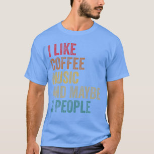 Camiseta Eu gosto de Música de Café talvez 3 pessoas homens