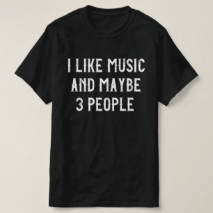 Camiseta Eu gosto de música e talvez três pessoas de T-Shir